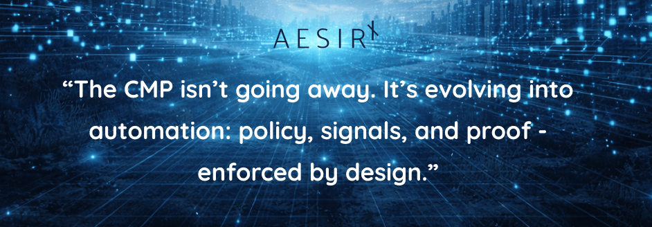 cmps are becoming automated policy signals and proof by design