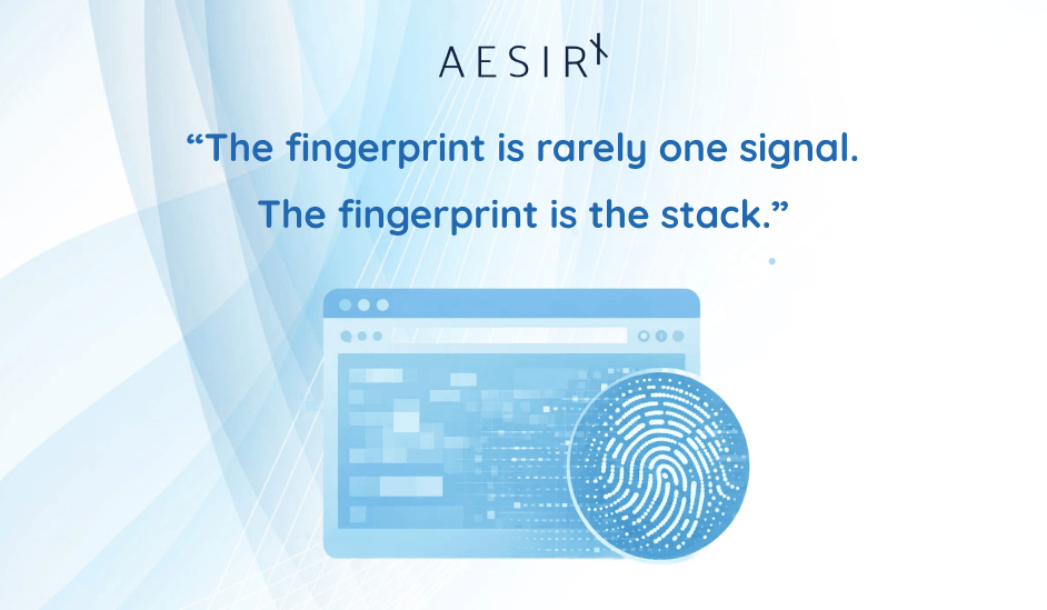 the fingerprint is rarely one signal the fingerprint is the stack